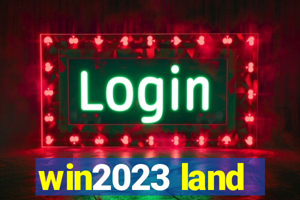 win2023 land